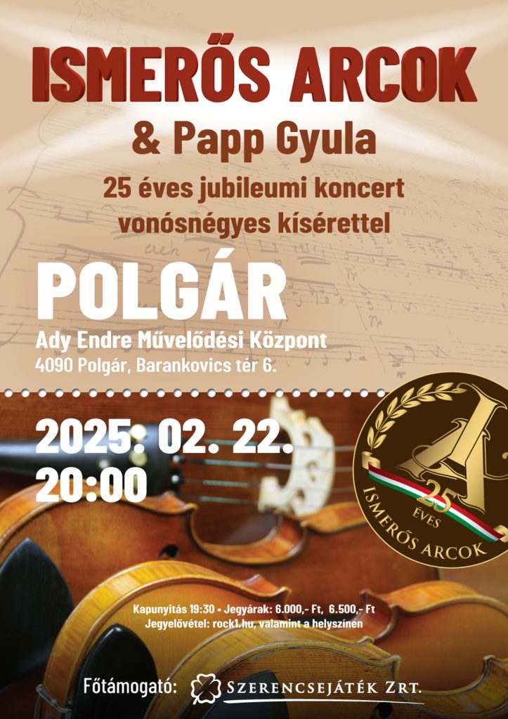 Ismerős Arcok & Papp Gyula - 25 éves jubileumi nagykoncert