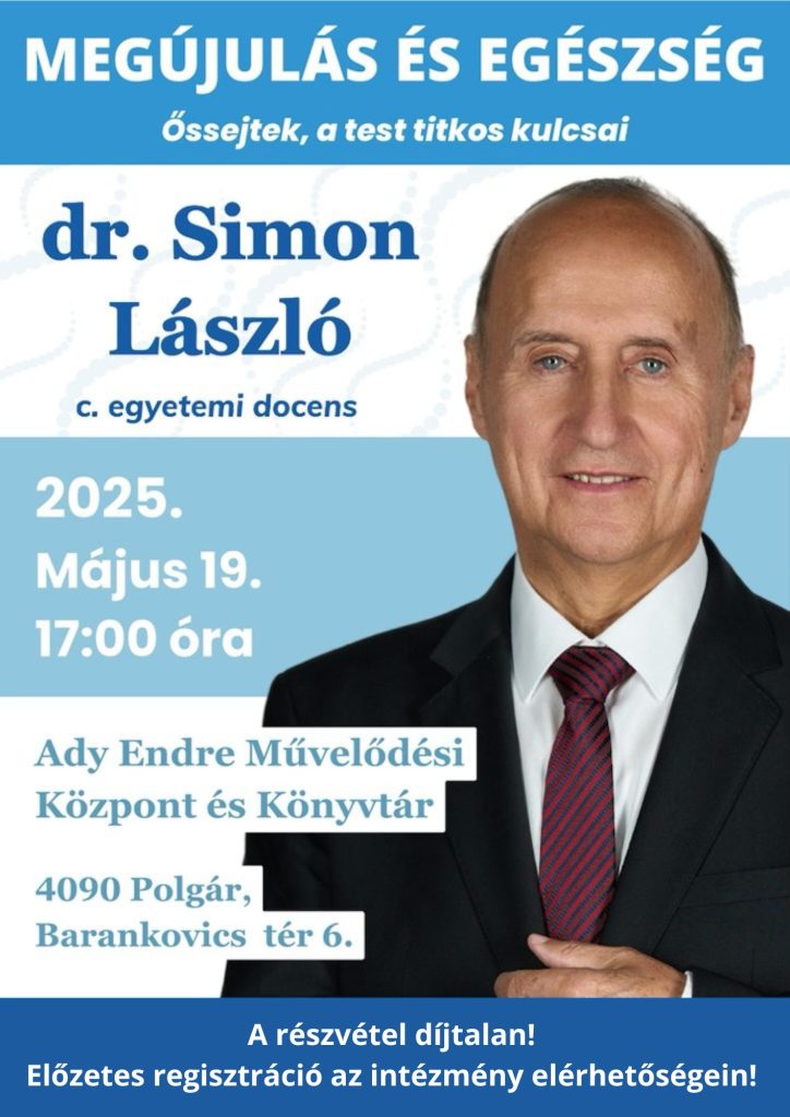 Megújulás és egészség - Őssejtek, a test titkos kulcsai - dr. Simon László előadása